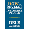 How to Develop Self-Confidence & Influence People