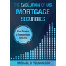 The Evolution of U.S. Mortgage Securities: Lessons Learned Through Four Decades of Innovation (1970-2010)