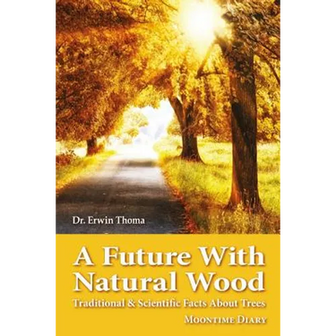 A Future with Natural Wood: Traditional & Scientific Facts About Trees