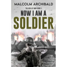 Now I Am A Soldier