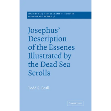 Josephus' Description of the Essenes Illustrated by the Dead Sea Scrolls