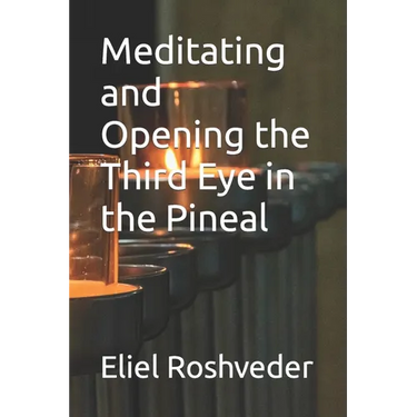 Meditating and Opening the Third Eye in the Pineal