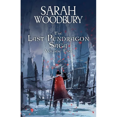 The Last Pendragon Saga Volume 2