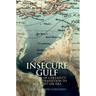 Insecure Gulf: The End of Certainty and the Transition to the Post-Oil Era