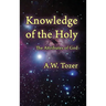 Knowledge of the Holy: The Attributes of God