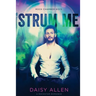 Strum Me: A Rock Chamber Boys Novel