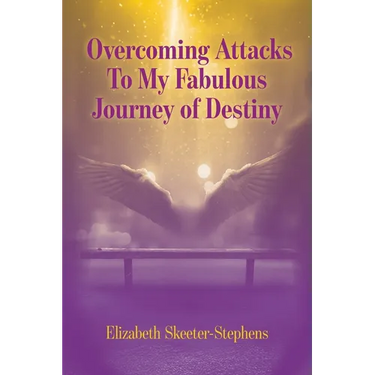 Overcoming Attacks To My Fabulous Journey of Destiny