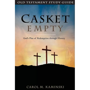 Casket Empty: Old Testament Study Guide: God's Plan of Redemption through History