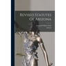Revised Statutes Of Arizona