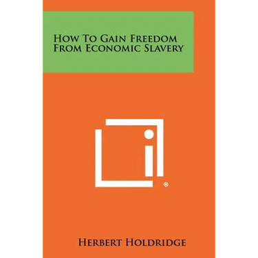 How to Gain Freedom from Economic Slavery