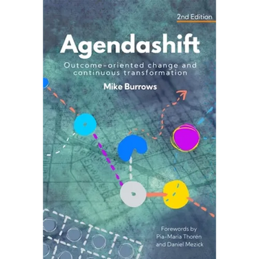 Agendashift: Outcome-oriented change and continuous transformation (2nd Edition)