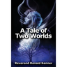 A Tale of Two Worlds
