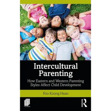 Intercultural Parenting: How Eastern and Western Parenting Styles Affect Child Development