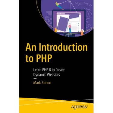 An Introduction to PHP: Learn PHP 8 to Create Dynamic Websites