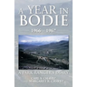 A Year in Bodie: A Park Ranger's Diary