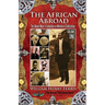 The African Abroad: The Black Man's Evolution in Western Civilization (Volume One)