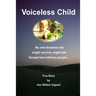 Voiceless Child: No one dreamed she might survive, might talk. Except two ordinary people ...