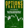 Options Trading For Beginners: Basic Options As A Strategic Investment. The Complete Crash Course For investing With Strategies And How Make Money In