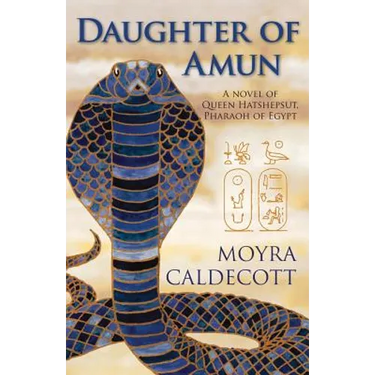 Daughter of Amun: Queen Hatshepsut, Pharaoh of Egypt - A Novel
