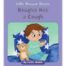 Douglas Has a Cough