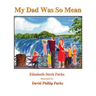 My Dad Was So Mean: Illustrated Hardcover Edition