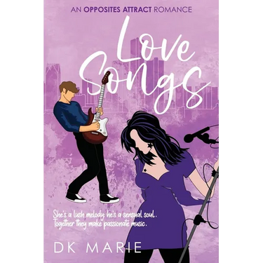 Love Songs: An Opposites Attract romance