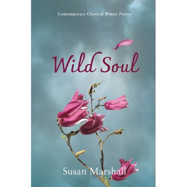 Wild Soul: Contemporary Classical Winter Poetry