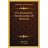 Two Treatises On The Hierarchies Of Dionysius
