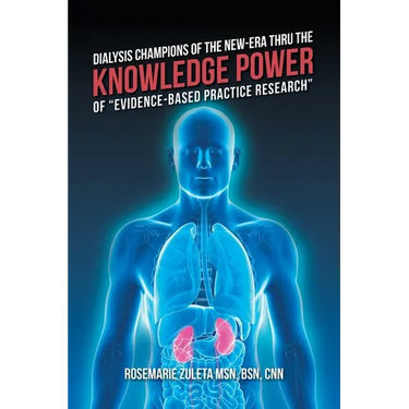 Dialysis Champions of the New-Era Thru the Knowledge Power of "Evidence-Based Practice Research"