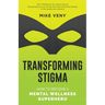 Transforming Stigma: How to Become a Mental Wellness Superhero