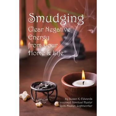 Smudging: Clear Negative Energy From Your Home & Life