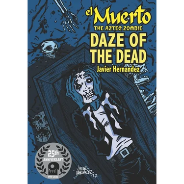 El Muerto the Aztec Zombie: Daze of the Dead