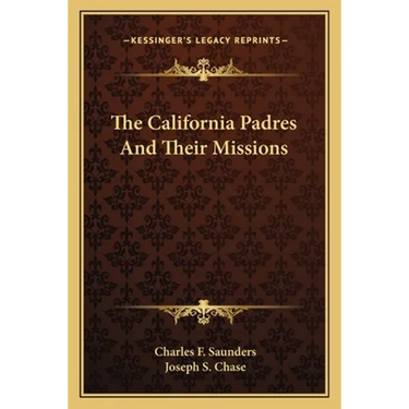 The California Padres And Their Missions