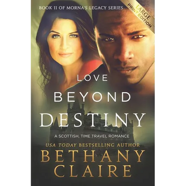 Love Beyond Destiny (Large Print Edition): A Scottish, Time Travel Romance