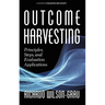 Outcome Harvesting: Principles, Steps, and Evaluation Applications (hc)
