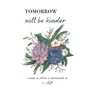 tomorrow will be kinder