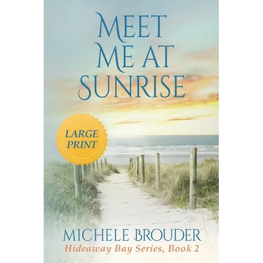 Meet Me At Sunrise (Hideaway Bay Book 2) Large Print