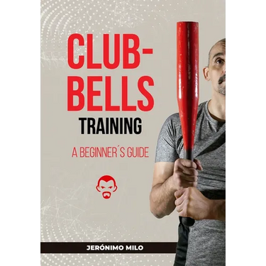 Clubbell Training Guide for Beginners