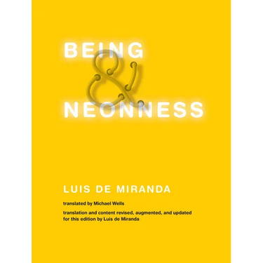 Being and Neonness: Translation and content revised, augmented, and updated for this edition by Luis de Miranda