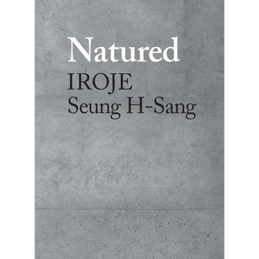 Natured: Iroje, Seung H-Sang