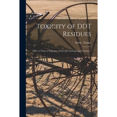 Toxicity of DDT Residues: Effect of Time of Exposure of Insects, Coverage and Tenacity /