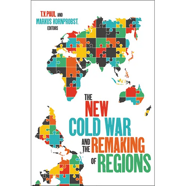The New Cold War and the Remaking of Regions