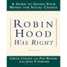 Robin Hood Was Right: A Guide to Giving Your Money for Social Change
