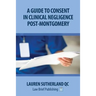 A Guide to Consent in Clinical Negligence Post-Montgomery