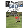 Play Golf Forever: Treating LOW BACK PAIN & IMPROVING Your Golf Swing Through FITNESS