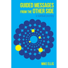 Guided Messages from the Other Side: (A Spiritual Journey)