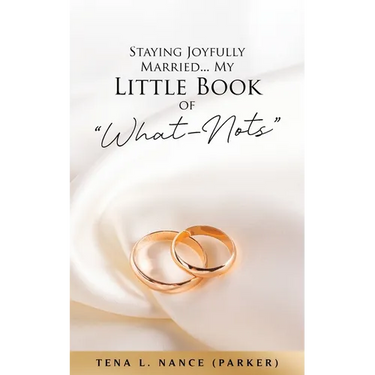 Staying Joyfully Married...My Little Book of "What-Nots"