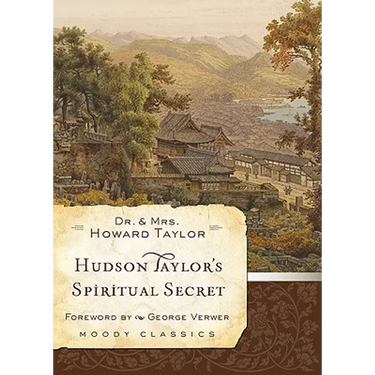 Hudson Taylor's Spiritual Secret