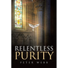 Relentless Purity