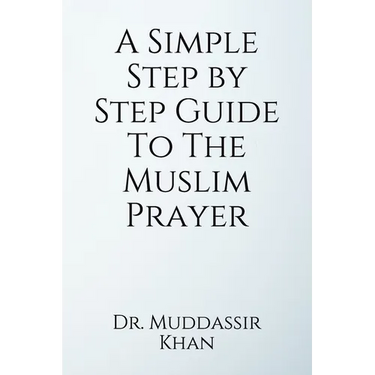 A Simple Step by Step Guide To The Muslim Prayer
